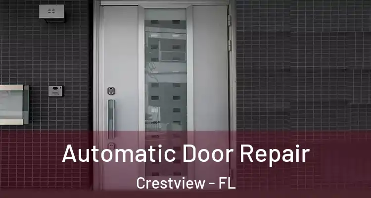 Automatic Door Repair Crestview - FL