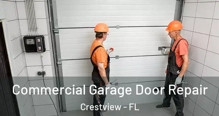 Commercial Garage Door Repair Crestview - FL