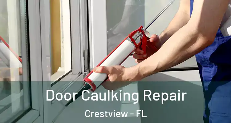 Door Caulking Repair Crestview - FL