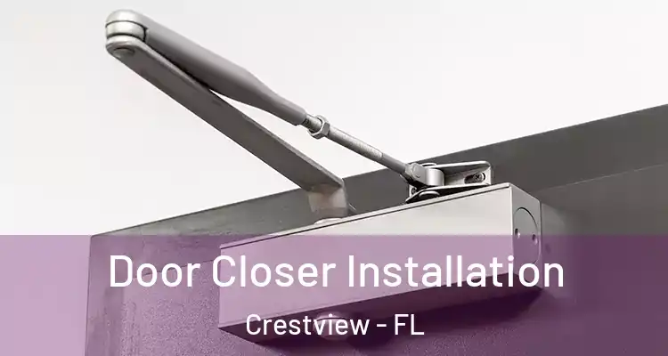 Door Closer Installation Crestview - FL