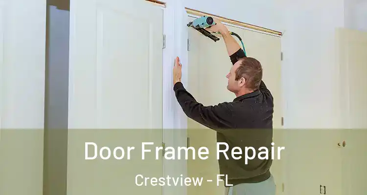 Door Frame Repair Crestview - FL