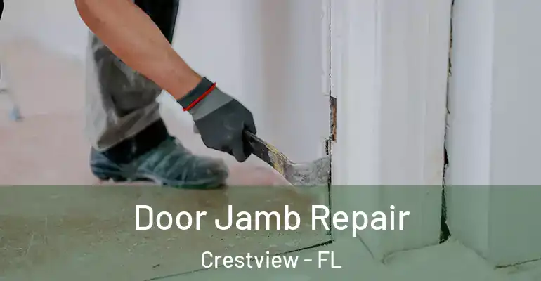 Door Jamb Repair Crestview - FL