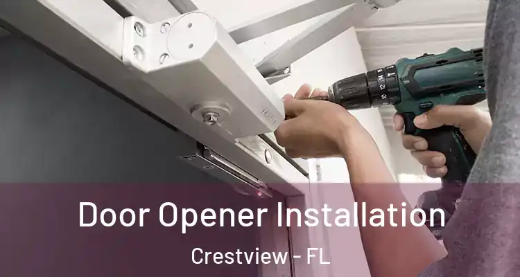 Door Opener Installation Crestview - FL