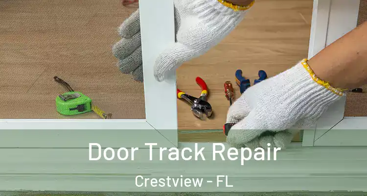 Door Track Repair Crestview - FL