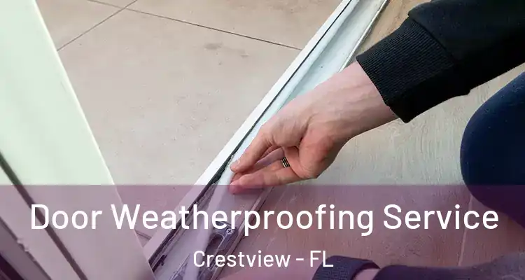 Door Weatherproofing Service Crestview - FL