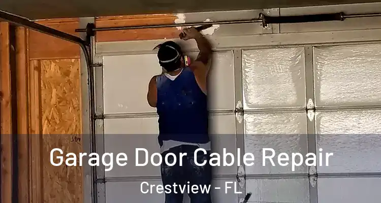 Garage Door Cable Repair Crestview - FL