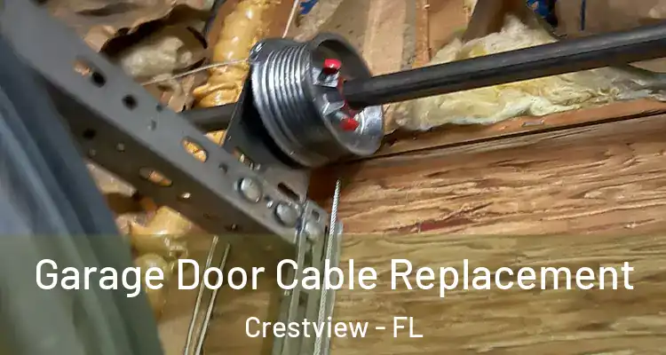 Garage Door Cable Replacement Crestview - FL