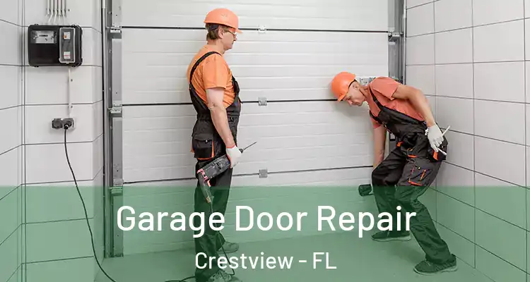Garage Door Repair Crestview - FL