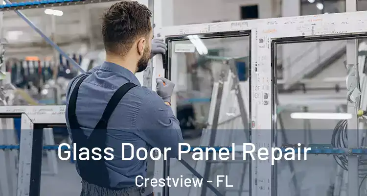Glass Door Panel Repair Crestview - FL