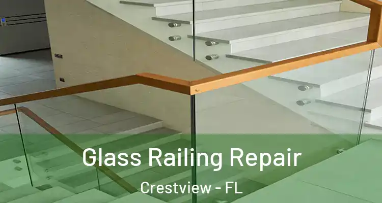 Glass Railing Repair Crestview - FL