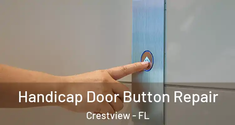 Handicap Door Button Repair Crestview - FL