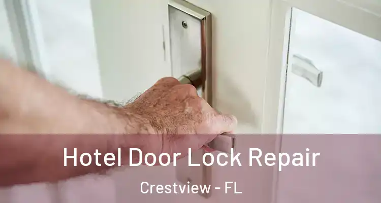 Hotel Door Lock Repair Crestview - FL