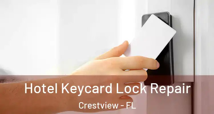 Hotel Keycard Lock Repair Crestview - FL