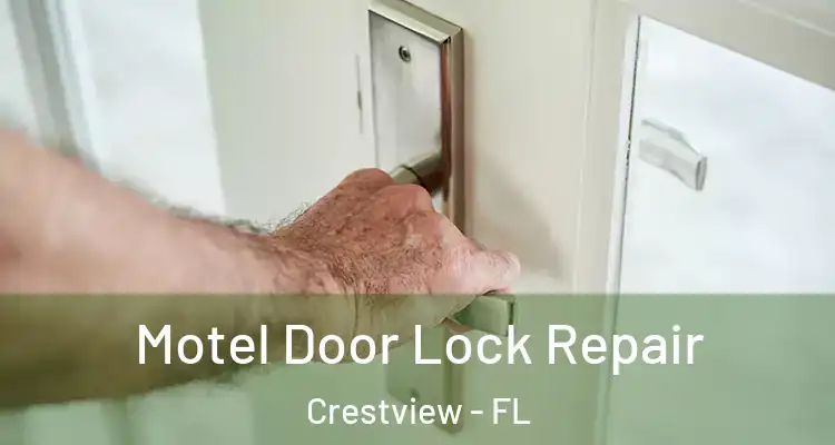Motel Door Lock Repair Crestview - FL