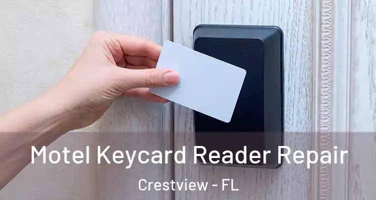 Motel Keycard Reader Repair Crestview - FL