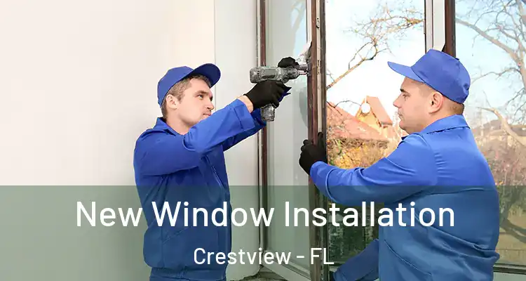 New Window Installation Crestview - FL