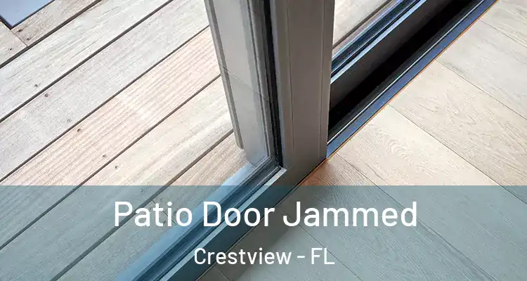 Patio Door Jammed Crestview - FL