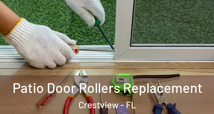 Patio Door Rollers Replacement Crestview - FL