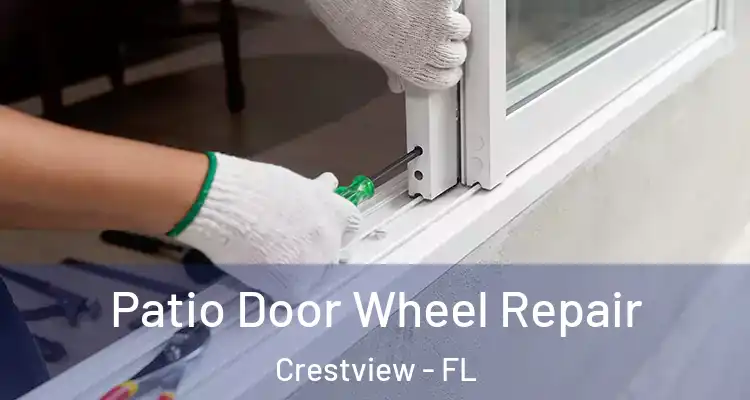 Patio Door Wheel Repair Crestview - FL