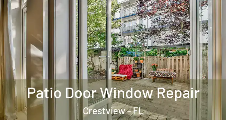 Patio Door Window Repair Crestview - FL