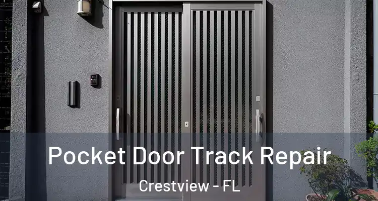 Pocket Door Track Repair Crestview - FL