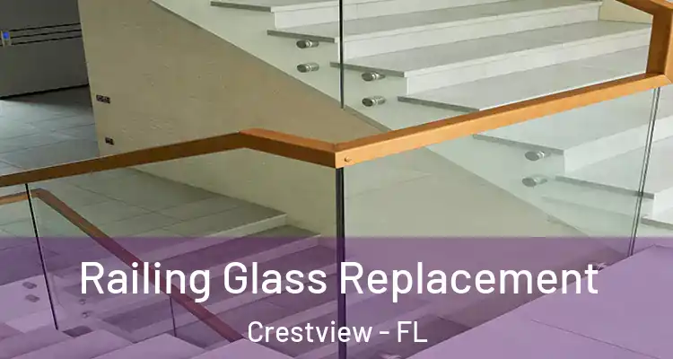 Railing Glass Replacement Crestview - FL
