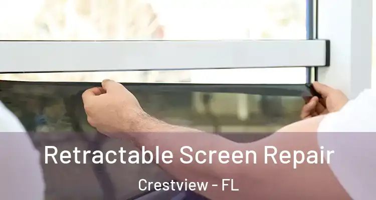 Retractable Screen Repair Crestview - FL