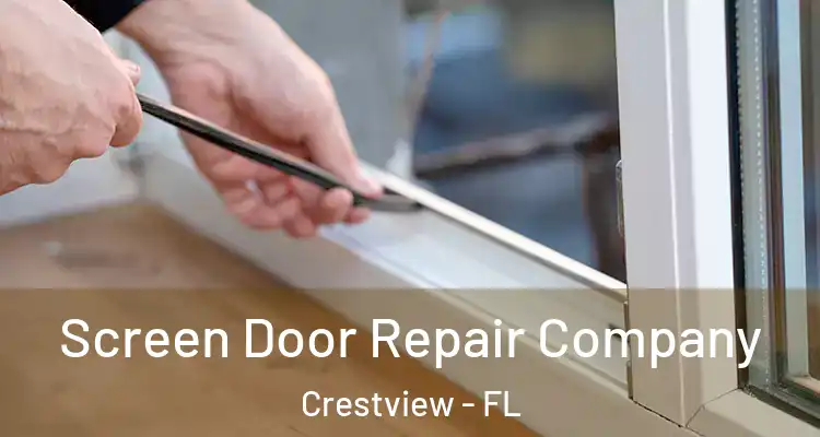 Screen Door Repair Company Crestview - FL