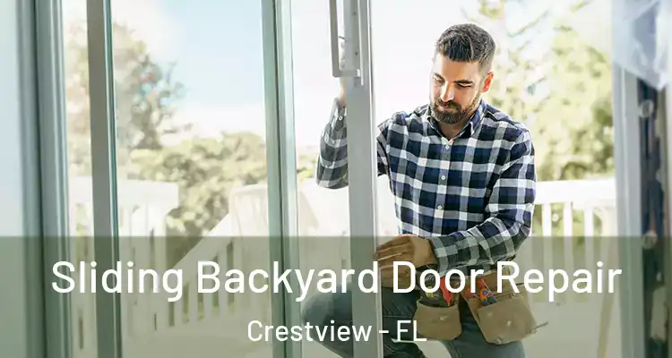 Sliding Backyard Door Repair Crestview - FL