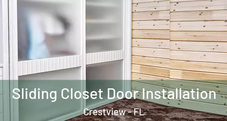 Sliding Closet Door Installation Crestview - FL