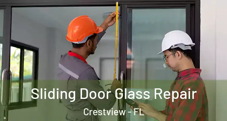 Sliding Door Glass Repair Crestview - FL