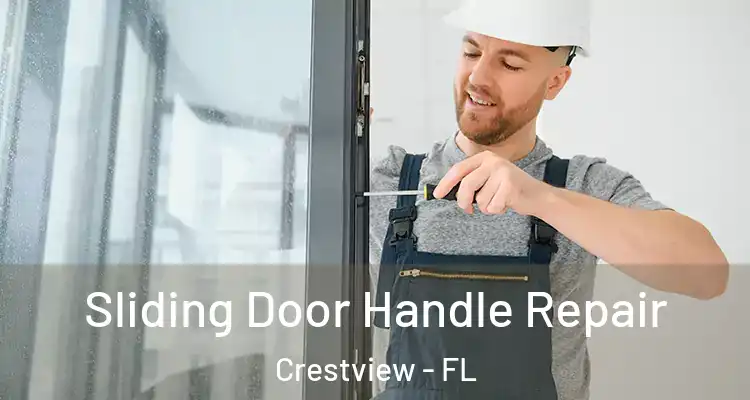 Sliding Door Handle Repair Crestview - FL