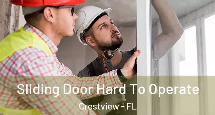 Sliding Door Hard To Operate Crestview - FL
