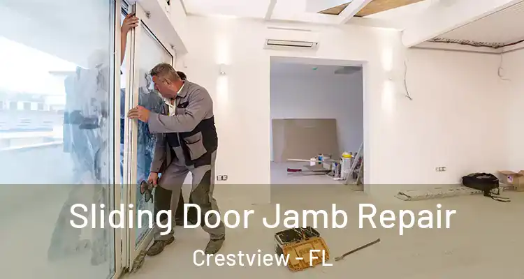 Sliding Door Jamb Repair Crestview - FL