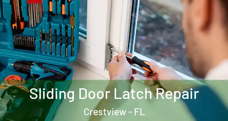 Sliding Door Latch Repair Crestview - FL