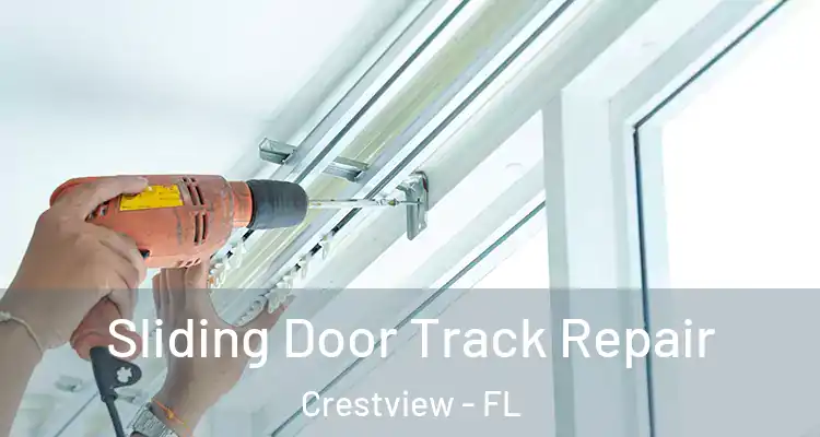 Sliding Door Track Repair Crestview - FL