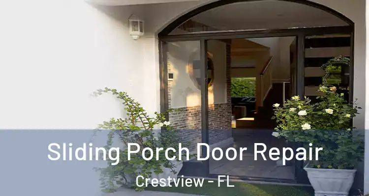 Sliding Porch Door Repair Crestview - FL