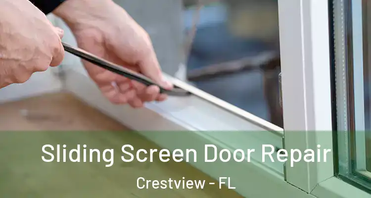 Sliding Screen Door Repair Crestview - FL